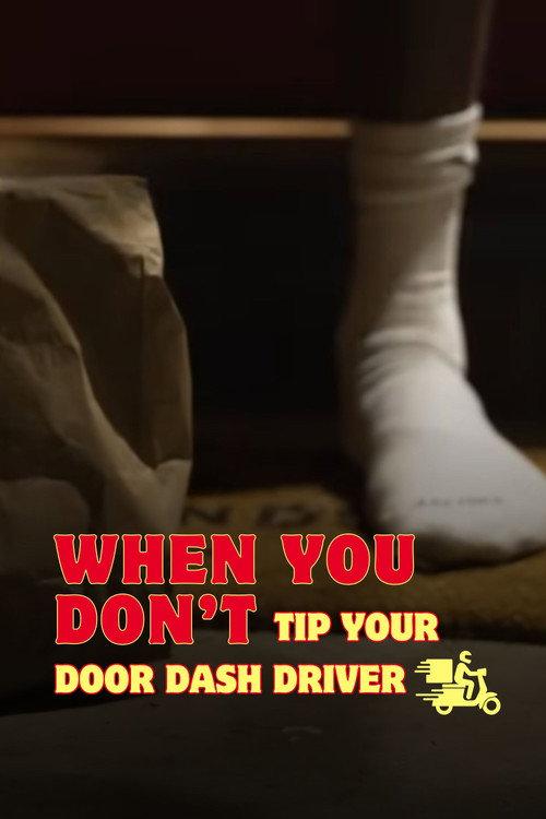 When You Don't Tip Your Door Dash Driver 2023 official movie poster