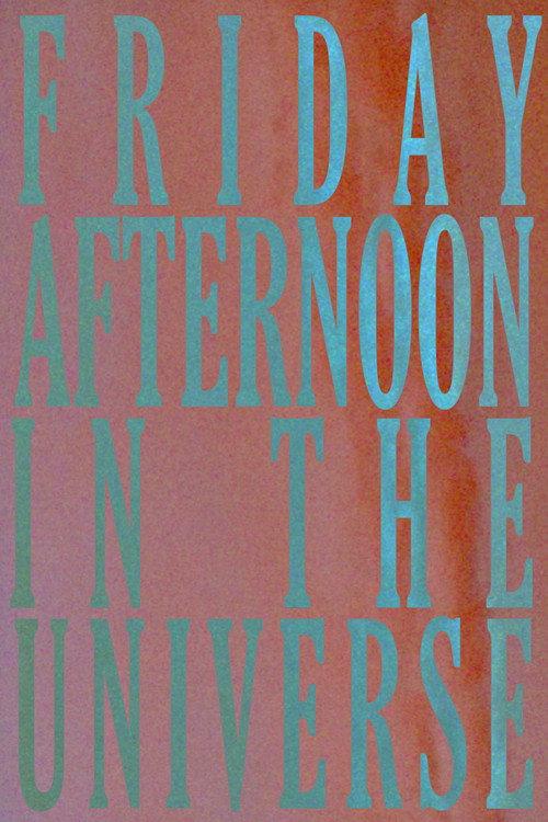 Friday Afternoon In The Universe 2021 official movie poster