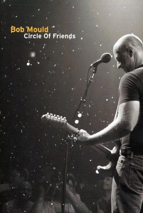 Bob Mould: Circle of Friends 2007 official movie poster