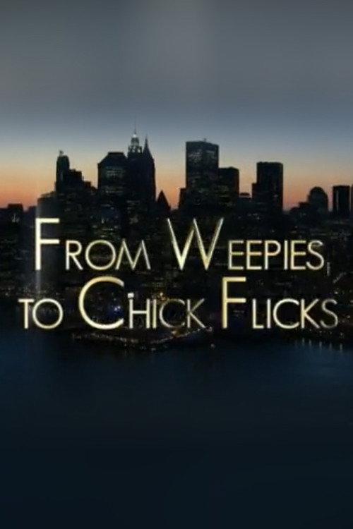 From Weepies to Chick Flicks 2010 official movie poster