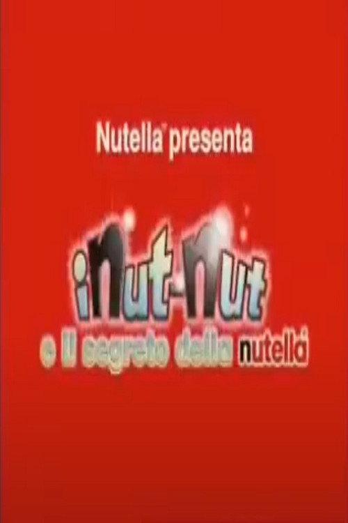 I Nut-Nut e il segreto della Nutella 2006 official movie poster