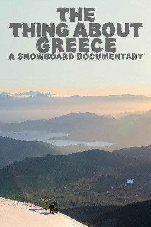The Thing About Greece... A Snowboard Documentary 2015 official movie poster