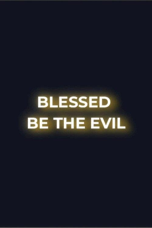 Blessed Be the Evil  official movie poster