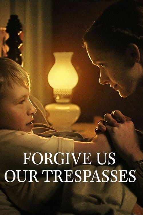 Forgive Us Our Trespasses 2022 official movie poster