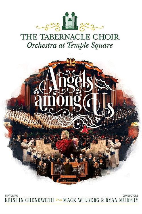 Angels Among Us: The Tabernacle Choir at Temple Square featuring Kristin Chenoweth 2019 official movie poster