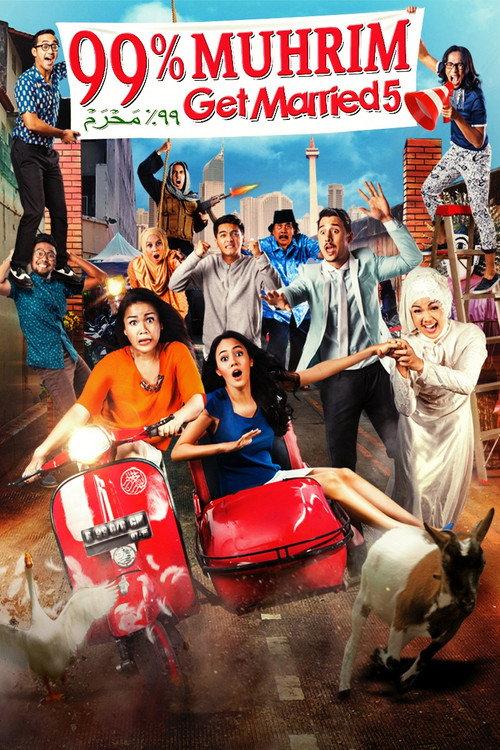 99% Muhrim - Get Married 5 2015 official movie poster