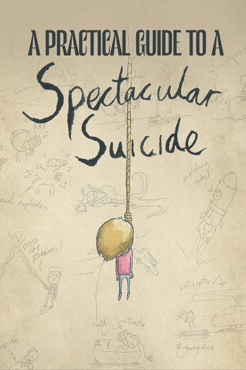 A Practical Guide to a Spectacular Suicide 2014 official movie poster