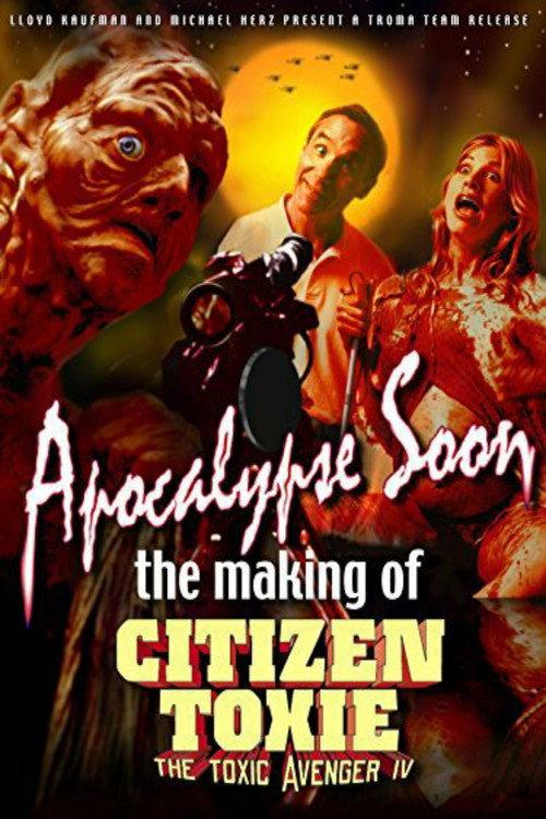 Apocalypse Soon: The Making of 'Citizen Toxie' 2002 official movie poster