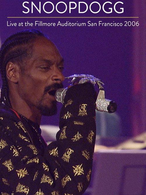 Snoop Dogg - Live at The Filmore Auditorium 2006 2006 official movie poster
