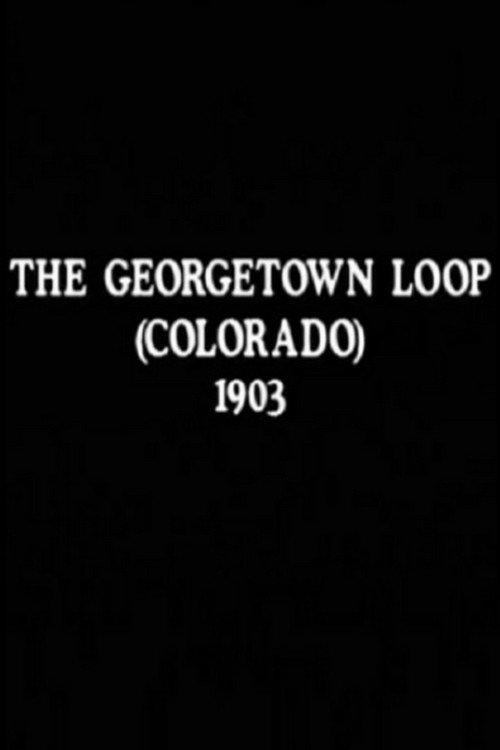 The Georgetown Loop (Colorado) 1901 official movie poster