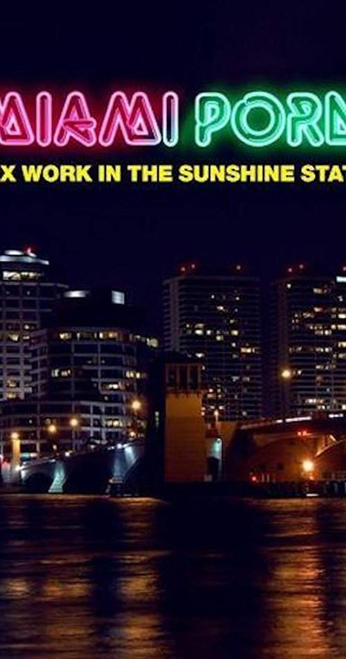 Miami Porn: Sex Work in the Sunshine State 2015 official movie poster