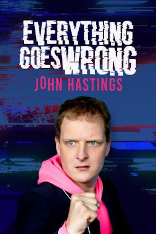 John Hastings: Everything Goes Wrong 2025 official movie poster