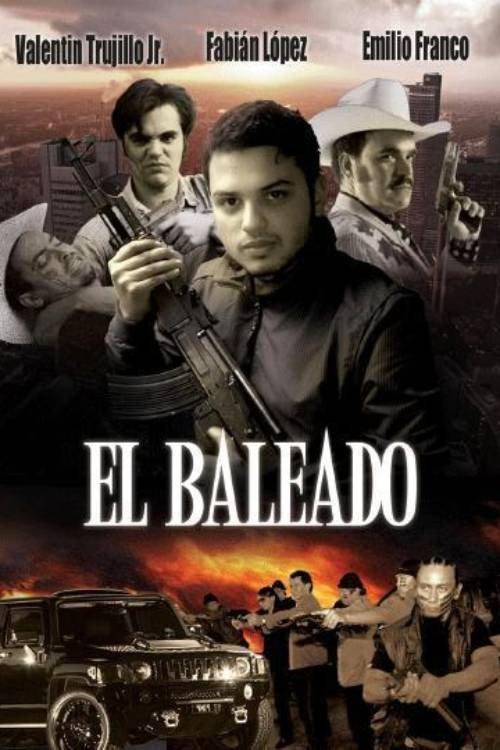 El Baleado 2010 official movie poster