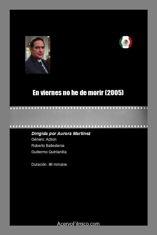 En viernes no he de morir 2005 official movie poster