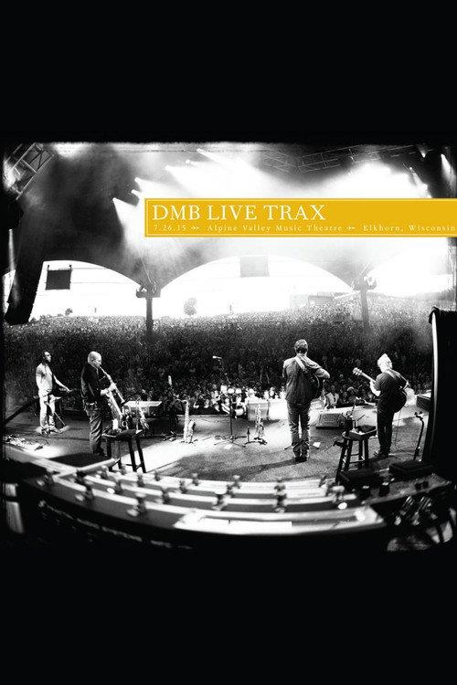 Dave Matthews Band: Live Trax 36 - Alpine Valley Music Theatre 2015 official movie poster