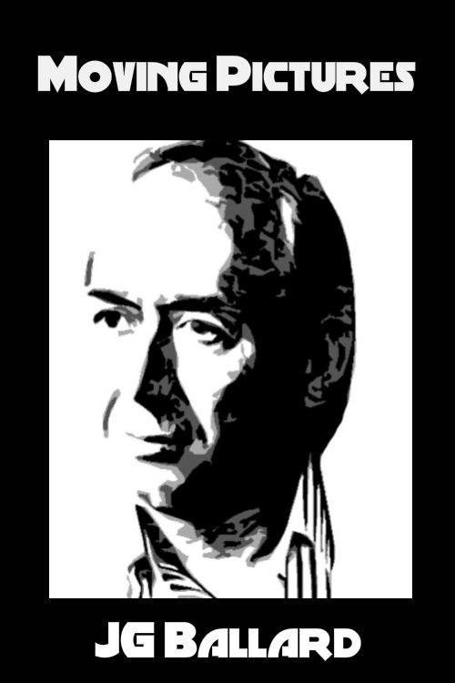 Moving Pictures: J.G. Ballard 1990 official movie poster