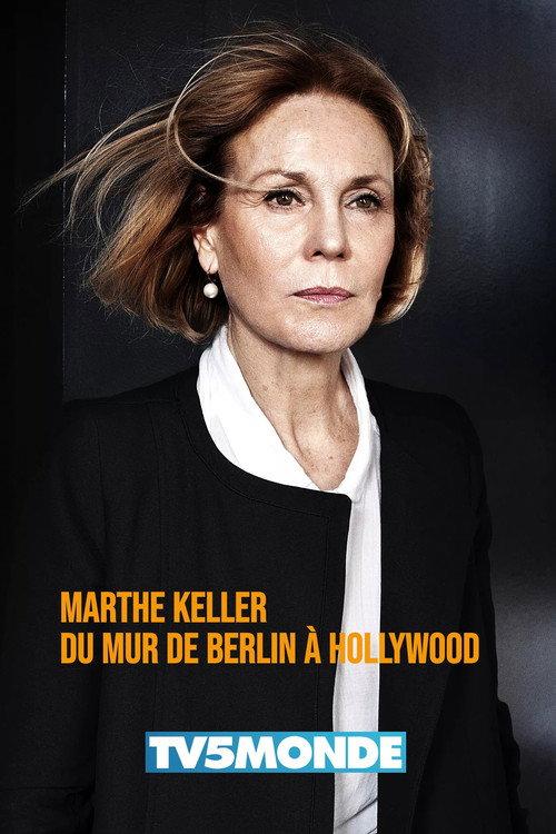 Marthe Keller, du mur de Berlin à Hollywood 2019 official movie poster