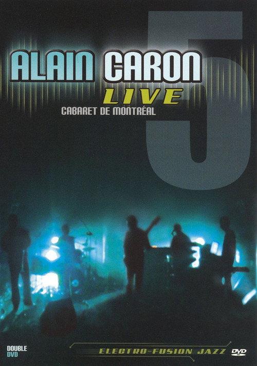Alain Caron Live: Cabaret de Montreal 2006 official movie poster