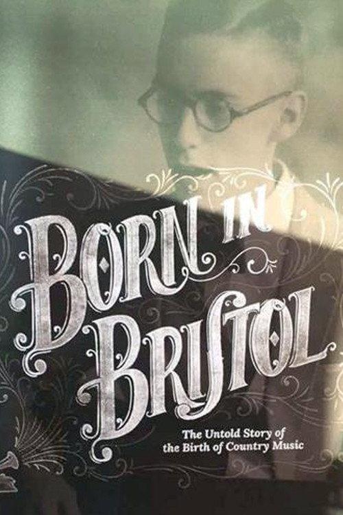 Born in Bristol: The Untold Story of the Birth of Country Music 2017 official movie poster