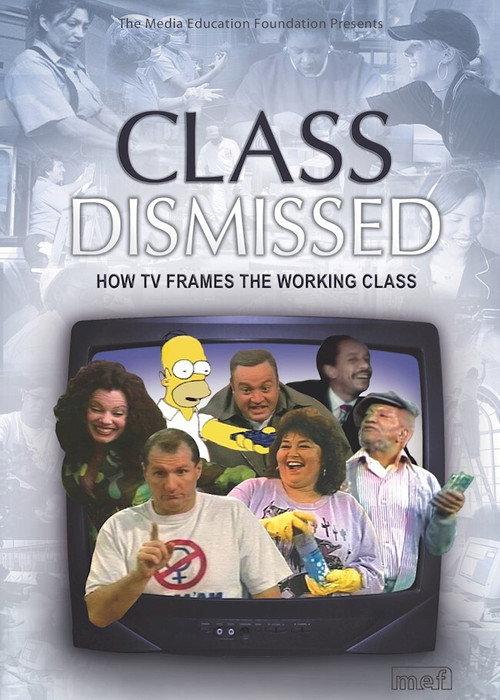 Class Dismissed: How TV Frames the Working Class 2005 official movie poster
