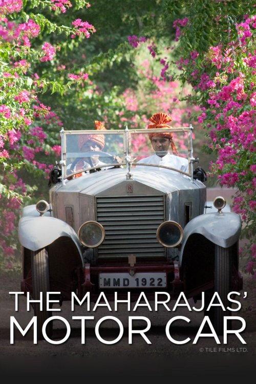 The Maharajas' Motor Car: The Story of Rolls-Royce in India 2009 official movie poster