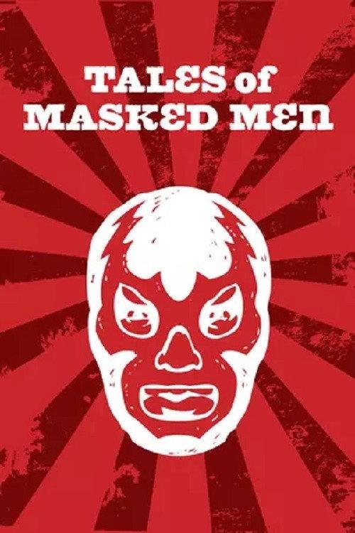 Tales of Masked Men 2012 official movie poster