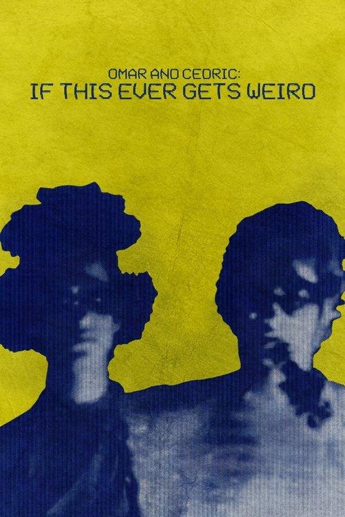 Omar and Cedric: If This Ever Gets Weird 2024 official movie poster