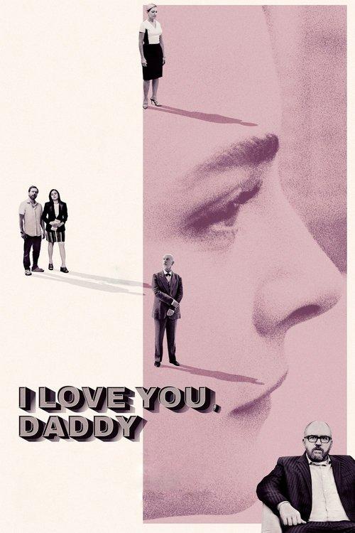 I Love You, Daddy 2017 official movie poster