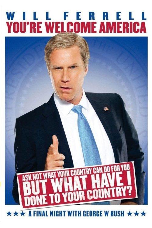 Will Ferrell: You're Welcome America - A Final Night with George W. Bush 2009 official movie poster