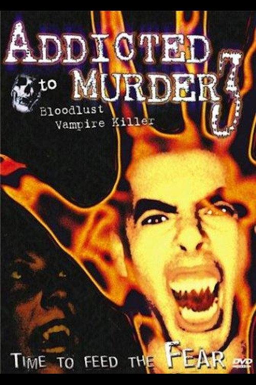 Addicted to Murder 3: Bloodlust 2000 official movie poster