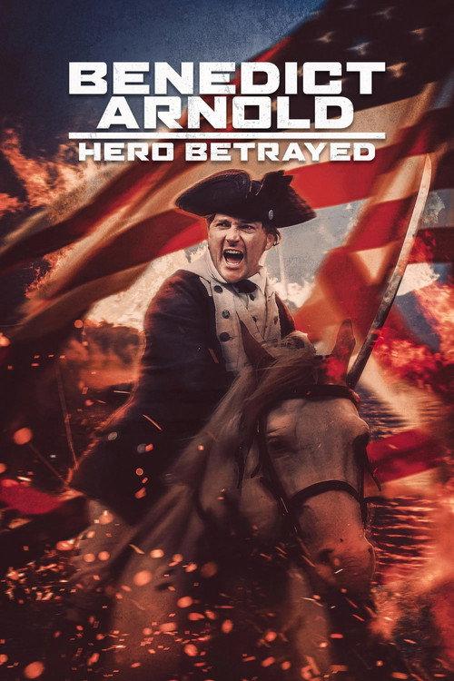 Benedict Arnold: Hero Betrayed 2021 official movie poster