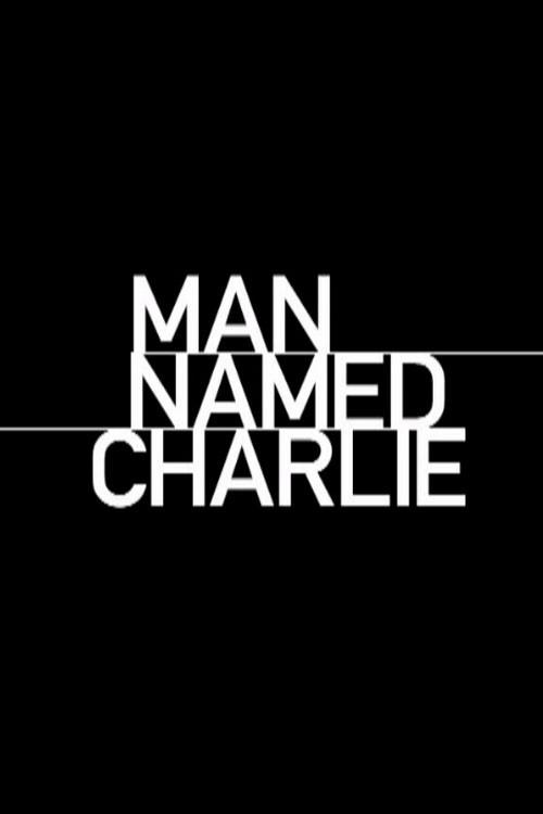 Man Named Charlie 2004 official movie poster