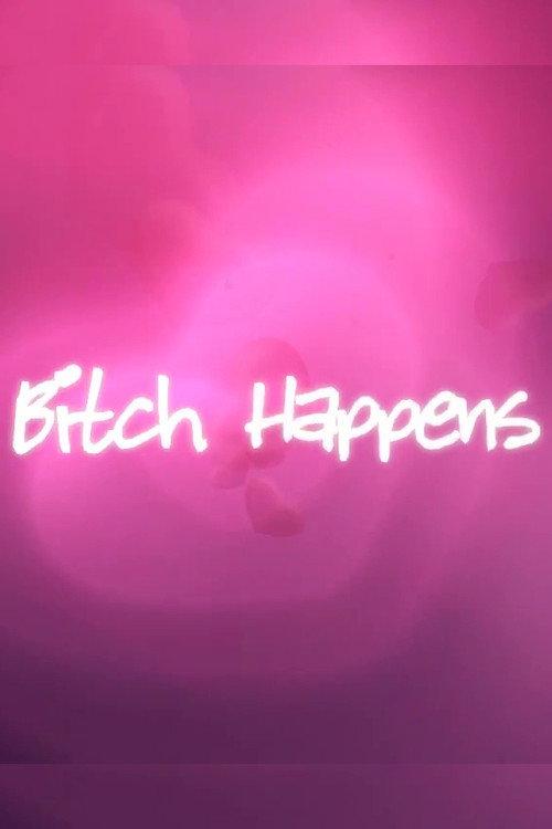 Bitch Happens 2010 official movie poster