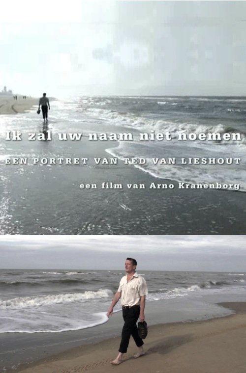 I Will Not Mention Your Name, Portrait of Ted van Lieshout 2012 official movie poster