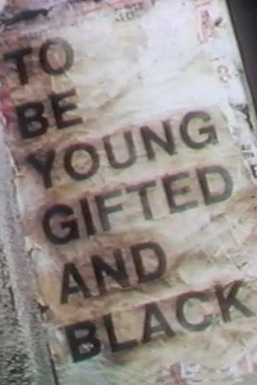To Be Young, Gifted and Black: The World of Lorraine Hansberry in Her Own Words 1969 official movie poster