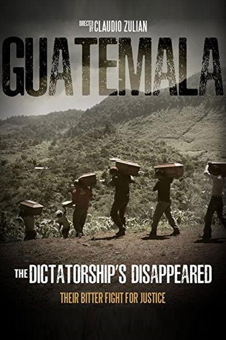 Guatemala: the dictatorship's disappeared 2016 official movie poster