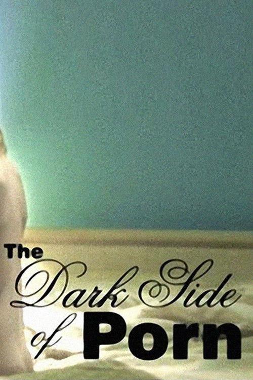 The Dark Side of Porn: Does Snuff Exist? 2006 official movie poster
