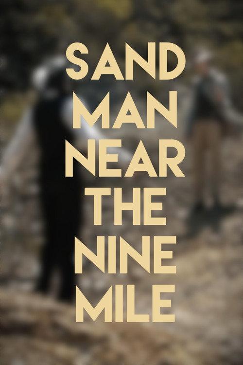 Sand Man: Near The Nine Mile 2019 official movie poster