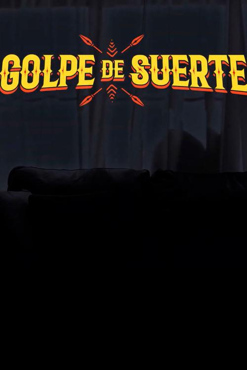 Golpe de suerte 2018 official movie poster