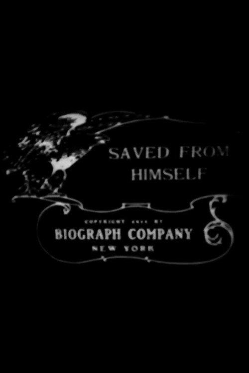 Saved from Himself 1911 official movie poster