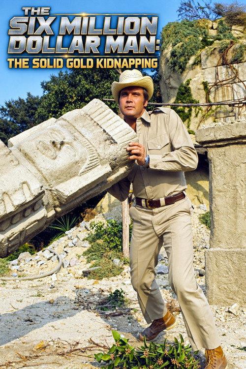 The Six Million Dollar Man: The Solid Gold Kidnapping 1973 official movie poster