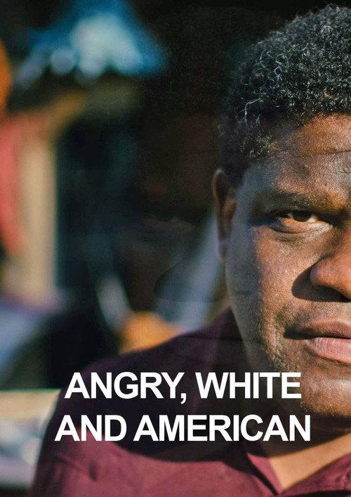 Angry, White and American 2017 official movie poster