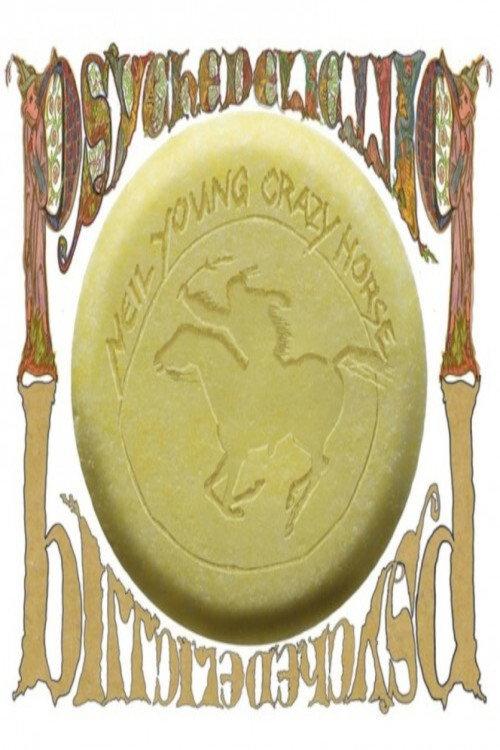 Neil Young with Crazy Horse: Psychedelic Pill 2012 official movie poster