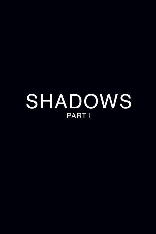 Shadows - Part 1 2018 official movie poster