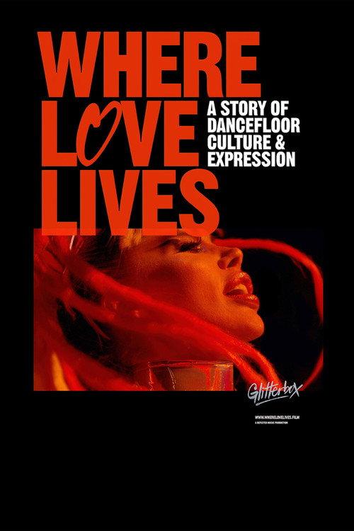 Where Love Lives: A Story of Dancefloor Culture & Expression 2021 official movie poster