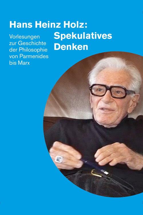 Hans Heinz Holz: Spekulatives Denken 2019 official movie poster