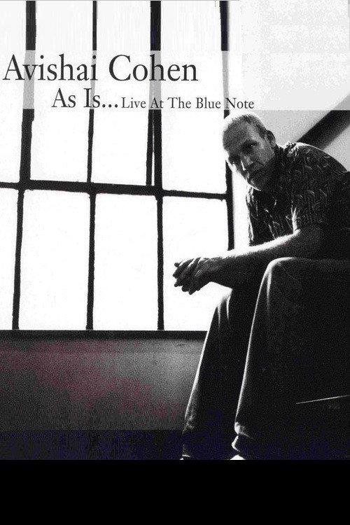 Avishai Cohen - As Is...Live at the Blue Note 2007 official movie poster