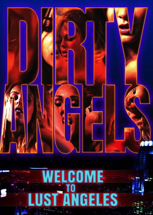 Dirty Angels: Welcome to Lust Angeles 2018 official movie poster