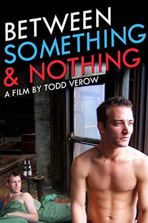 Between Something & Nothing 2008 official movie poster