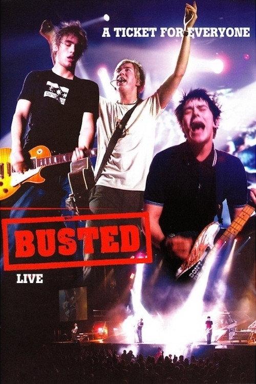 A Ticket for Everyone: Busted Live 2004 official movie poster